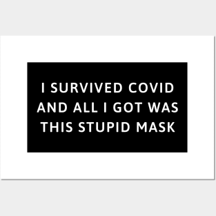 I survived COVID and all I got was this stupid mask Posters and Art